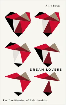 Álomszeretők: A kapcsolatok gamifikációja - Dream Lovers: The Gamification of Relationships