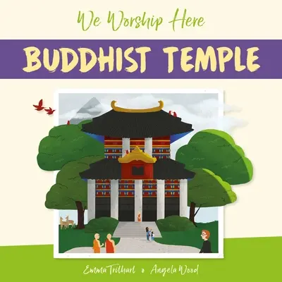 Mi itt imádkozunk: Buddhista templom - We Worship Here: Buddhist Temple