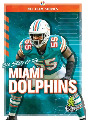 A Miami Dolphins története - The Story of the Miami Dolphins