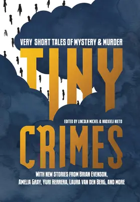 Tiny Crimes: Nagyon rövid történetek rejtélyekről és gyilkosságokról - Tiny Crimes: Very Short Tales of Mystery and Murder