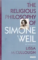 Simone Weil vallásfilozófiája: Egy bevezetés - The Religious Philosophy of Simone Weil: An Introduction