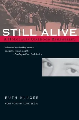 Még mindig él: Egy holokausztos lánykor emlékezete - Still Alive: A Holocaust Girlhood Remembered