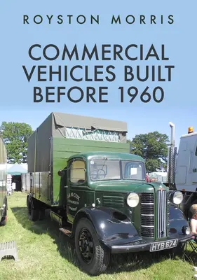 1960 előtt gyártott haszongépjárművek - Commercial Vehicles Built Before 1960