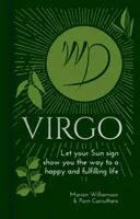 Szűz - Napjegyed mutassa meg az utat a boldog és teljes élethez - Virgo - Let Your Sun Sign Show You the Way to a Happy and Fulfilling Life