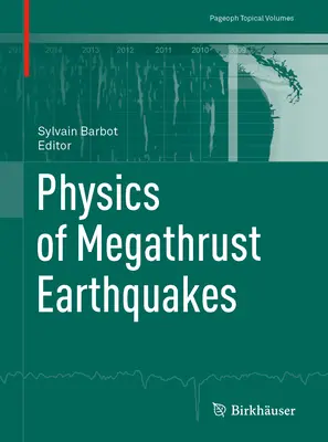 A megatöréses földrengések fizikája - Physics of Megathrust Earthquakes