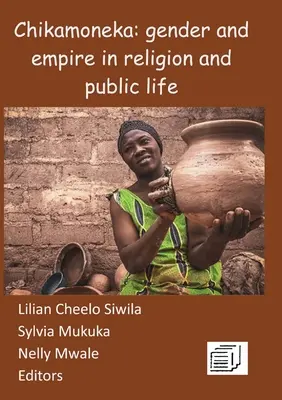 Chikamoneka!: Nemek és birodalom a vallásban és a közéletben - Chikamoneka!: Gender and Empire in Religion and Public Life