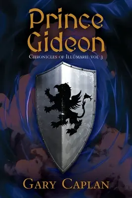 Gedeon herceg: Illmaril krónikái 3. kötet - Prince Gideon: Chronicles of Illmaril Vol 3