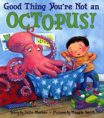 Még jó, hogy nem vagy polip! - Good Thing You're Not an Octopus!