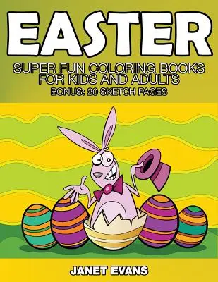 Super Fun Coloring Books for Kids and Adults (Bónusz: 20 Sketch Pages) - Easter: Super Fun Coloring Books for Kids and Adults (Bonus: 20 Sketch Pages)