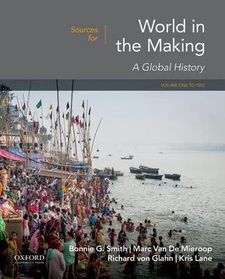 Források a World in the Making: Volume 1: To 1500 - Sources for World in the Making: Volume 1: To 1500