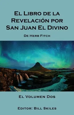 El Libro de la Revelacin por San Juan El Divino: Volume 2