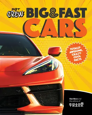 Road & Track Crew's Big & Fast Cars: 701 teljesen elképesztő tény! - Road & Track Crew's Big & Fast Cars: 701 Totally Amazing Facts!