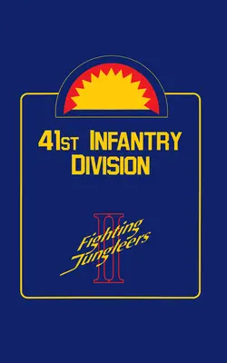 41: Dzsungelharcosok - 41st Infantry Division: Fighting Jungleers