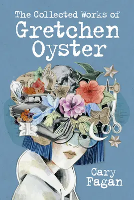 Gretchen Oyster összegyűjtött művei - The Collected Works of Gretchen Oyster