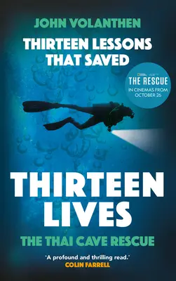 Tizenhárom lecke, amely tizenhárom életet mentett meg: A thaiföldi barlangi mentés - A merész küldetés a Bafta-jelölt dokumentumfilmben a mentés - Thirteen Lessons That Saved Thirteen Lives: The Thai Cave Rescue - The Daring Mission in the Bafta Nominated Documentary the Rescue