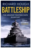 Csatahajó - A történelem legnagyobb harci hajói - Battleship - The Greatest Fighting Ships in History