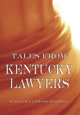 Mesék Kentucky ügyvédektől - Tales from Kentucky Lawyers