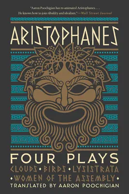 Arisztophanész: Arisztophanész: Négy színdarab: Felhők, Madarak, Lysistrata, A gyűlés asszonyai - Aristophanes: Four Plays: Clouds, Birds, Lysistrata, Women of the Assembly