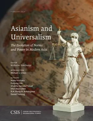 Ázsia és univerzalizmus: A normák és a hatalom fejlődése a modern Ázsiában - Asianism and Universalism: The Evolution of Norms and Power in Modern Asia