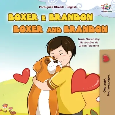 Boxer és Brandon (portugál angol kétnyelvű gyermekkönyv gyerekeknek-brazil) - Boxer and Brandon (Portuguese English Bilingual Book for Kids-Brazilian)