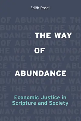 A bőség útja: Gazdasági igazságosság a Szentírásban és a társadalomban - The Way of Abundance: Economic Justice in Scripture and Society
