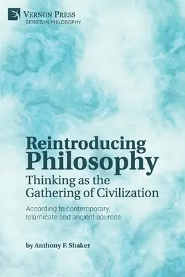 A filozófia újbóli bevezetése: A gondolkodás mint a civilizáció gyülekezete - Reintroducing Philosophy: Thinking as the Gathering of Civilization