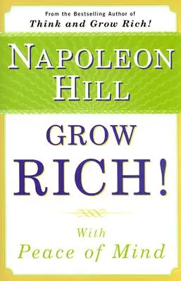 Grow Rich! A lelki békével - Grow Rich!: With Peace of Mind