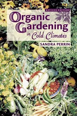 Biokertészkedés hideg éghajlaton - Organic Gardening in Cold Climates