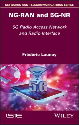 Ng-Ran és 5g-NR: 5g rádiós hozzáférési hálózat és rádiós interfész - Ng-Ran and 5g-NR: 5g Radio Access Network and Radio Interface