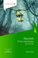 Macbeth: 25 kulcsfontosságú idézet a GCSE számára - Macbeth: 25 Key Quotations for GCSE