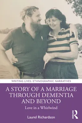 Egy házasság története a demencián keresztül és azon túl: Szerelem a forgószélben - A Story of a Marriage Through Dementia and Beyond: Love in a Whirlwind