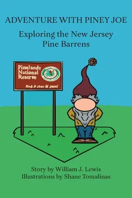 Kalandozás Piney Joe-val: A New Jersey Pine Barrens I. és II. kötetének felfedezése - Adventure with Piney Joe: Exploring the New Jersey Pine Barrens Volumes I & II