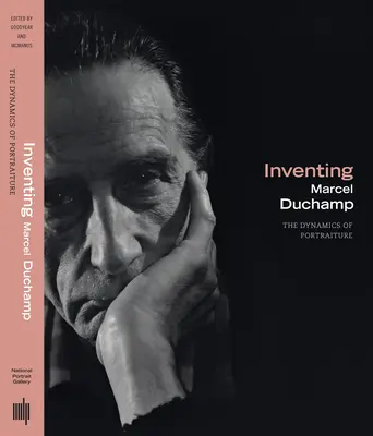 Marcel Duchamp feltalálása: A portré dinamikája - Inventing Marcel Duchamp: The Dynamics of Portraiture