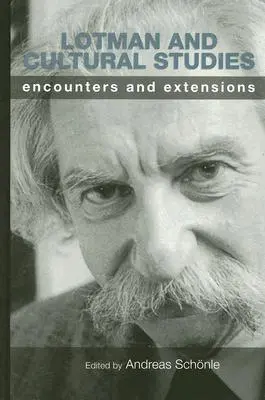 Lotman és a kulturális tanulmányok: Találkozások és kiterjesztések - Lotman and Cultural Studies: Encounters and Extensions