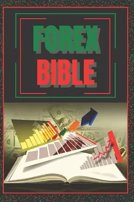 Forex Biblia: SZUPER HATALMAS ÚTMUTATÓ a FOREX szakértővé váláshoz! - Forex Bible: SUPER POWERFUL GUIDE to becoming a FOREX expert!