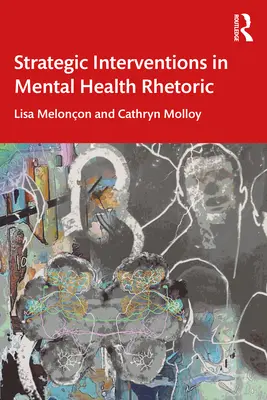 Stratégiai beavatkozások a mentálhigiénés retorikában - Strategic Interventions in Mental Health Rhetoric