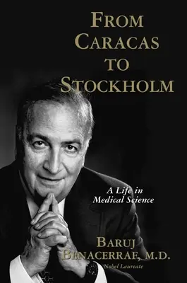 Caracastól Stockholmig: Egy élet az orvostudományban - From Caracas to Stockholm: A Life in Medical Science