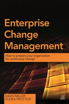 Vállalati változásmenedzsment: Hogyan készítse fel szervezetét a folyamatos változásra? - Enterprise Change Management: How to Prepare Your Organization for Continuous Change