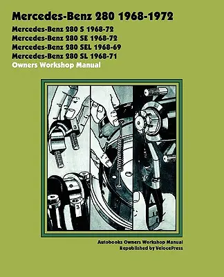 Mercedes-Benz 280 1968-1972 Tulajdonosok Műhely Kézikönyv - Mercedes-Benz 280 1968-1972 Owners Workshop Manual