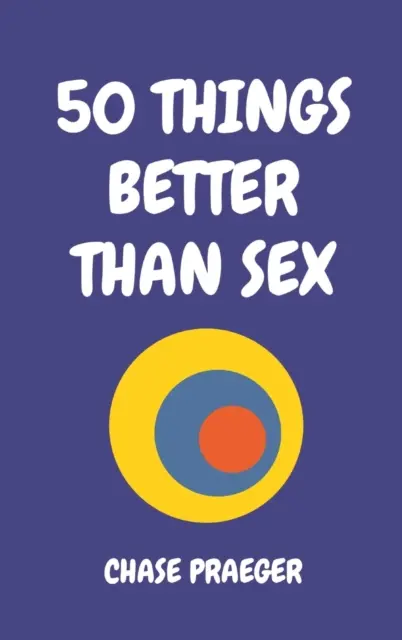 50 dolog, ami jobb a szexnél - 50 Things Better Than Sex
