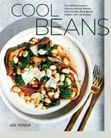 Cool Beans: The Ultimate Guide to Cooking with the World's Most Versatile Plant-Based Protein, with 125 Receptes [A Cookbook] - Cool Beans: The Ultimate Guide to Cooking with the World's Most Versatile Plant-Based Protein, with 125 Recipes [A Cookbook]