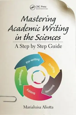 A tudományos írás elsajátítása a természettudományokban: A Step-by-Step Guide - Mastering Academic Writing in the Sciences: A Step-by-Step Guide