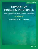 Elválasztási folyamatok alapelvei - Alkalmazásokkal folyamatszimulátorok segítségével - Separation Process Principles - With Applications Using Process Simulators