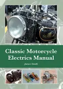 Klasszikus motorkerékpár elektromos kézikönyv - Classic Motorcycle Electrics Manual