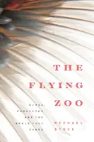 A repülő állatkert: Madarak, paraziták és a közös világuk - The Flying Zoo: Birds, Parasites, and the World They Share