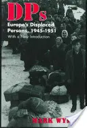 Dps: Európa kitelepítettjei, 1945-51 - Dps: Europe's Displaced Persons, 1945-51