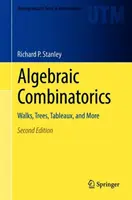 Algebrai kombinatorika: Séták, fák, táblázatok és még sok más - Algebraic Combinatorics: Walks, Trees, Tableaux, and More