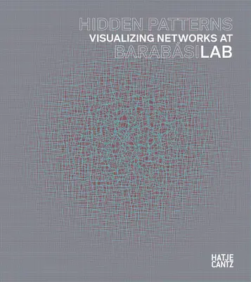 Rejtett minták: Hálózatok vizualizálása a Barabasi Laborban - Hidden Patterns: Visualizing Networks at Barabasi Lab