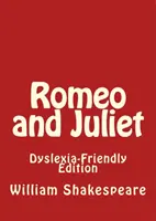 RÓMEÓ ÉS JÚLIA DISZLEXIABARÁT SZERKESZTÉS - ROMEO AND JULIETL DYSLEXIA FRIENDLY EDIT