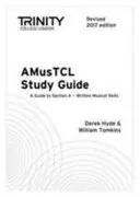 AMusTCL tanulmányi útmutató (Felülvizsgált 2017-es kiadás) - AMusTCL Study Guide (Revised 2017 edition)